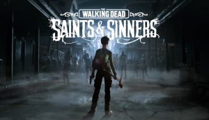 The Walking Dead: Saints & Sinners